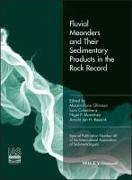 Fluvial Meanders and Their Sedimentary Products in the Rock Record (IAS SP 48)