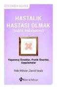 Hastalik Hastasi Olmak