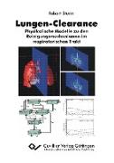 Lungen-Clearance. Physikalische Modelle zu den Reinigungsmechanismen im respiratorischen Trakt