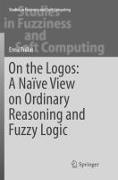 On the Logos: A Naïve View on Ordinary Reasoning and Fuzzy Logic