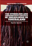 The Symbolism and Communicative Contents of Dreadlocks in Yorubaland