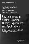 Basic Concepts in Nuclear Physics: Theory, Experiments and Applications