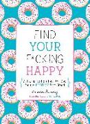 Find Your F*cking Happy