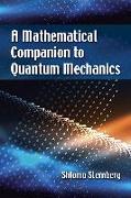 A Mathematical Companion to Quantum Mechanics