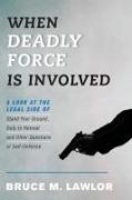 When Deadly Force Is Involved