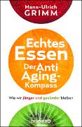 Echtes Essen. Der Anti-Aging-Kompass