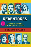 Redentores: Ideas Y Poder En Latinoamerica / Redeemers: Ideas and Power in Latin America