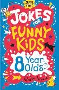 Jokes for Funny Kids: 8 Year Olds