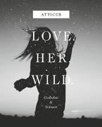 Love - Her - Wild Gedichte und Notizen