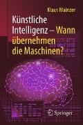 Künstliche Intelligenz – Wann übernehmen die Maschinen?