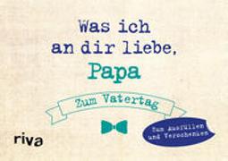 Was ich an dir liebe, Papa – Zum Vatertag