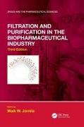 Filtration and Purification in the Biopharmaceutical Industry, Third Edition