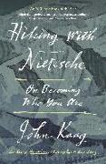 Hiking with Nietzsche: On Becoming Who You Are