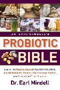 Dr. Earl Mindell's Probiotic Bible