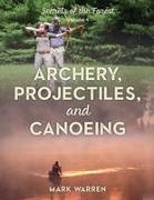 Archery, Projectiles, and Canoeing