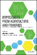 Byproducts from Agriculture and Fisheries