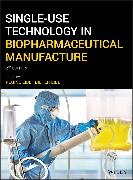 Single-Use Technology in Biopharmaceutical Manufacture