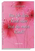 Bin ich dein Kind oder bist du mein Kind?