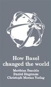 How Basel changed the world