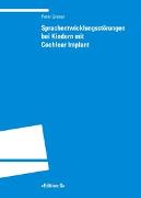 Sprachentwicklungsstörungen bei Kindern mit Cochlear Implant