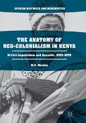 The Anatomy of Neo-Colonialism in Kenya