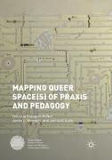 Mapping Queer Space(s) of Praxis and Pedagogy