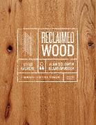 Reclaimed Wood: A Field Guide