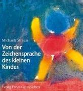 Von der Zeichensprache des kleinen Kindes