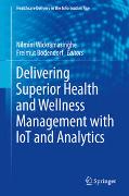 Delivering Superior Health and Wellness Management with IoT and Analytics