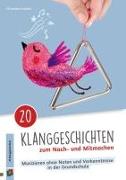 20 Klanggeschichten zum Nach– und Mitmachen