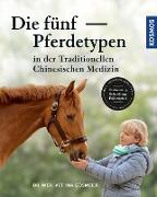 Die fünf Pferdetypen der Traditionellen Chinesischen Medizin