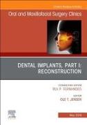 Dental Implants, Part I: Reconstruction, An Issue of Oral and Maxillofacial Surgery Clinics of North America: Volume 31-2