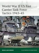 World War II US Fast Carrier Task Force Tactics 1943–45