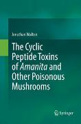 The Cyclic Peptide Toxins of Amanita and Other Poisonous Mushrooms