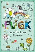 FUCK – Das verflucht coole Notizbuch