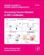 Overcoming Cancers Resistant to HER-2 Antibodies: Volume 2