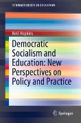 Democratic Socialism and Education: New Perspectives on Policy and Practice