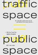 Traffic Space is Public Space