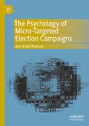 The Psychology of Micro-Targeted Election Campaigns