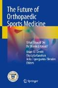 The Future of Orthopaedic Sports Medicine