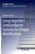 Using Imperfect Semiconductor Systems for Unique Identification