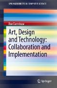 Art, Design and Technology: Collaboration and Implementation