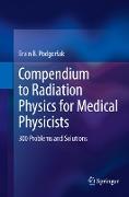 Compendium to Radiation Physics for Medical Physicists