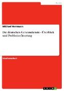 Die deutschen Geheimdienste - Überblick und Problemerörterung