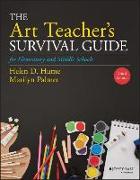 The Art Teacher's Survival Guide for Elementary and Middle Schools