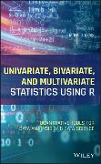 Univariate, Bivariate, and Multivariate Statistics Using R