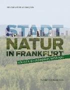 Stadtnatur in Frankfurt - vielfältig, schützenswert, notwendig