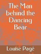 The Man behind the Dancing Bear