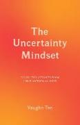 The Uncertainty Mindset