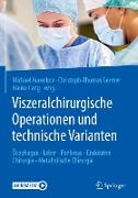 Viszeralchirurgische Operationen und technische Varianten